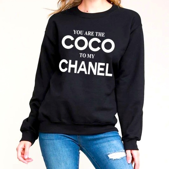 You Are The Coco to My Chanel Black Sweatshirt - Picture 1 of 6